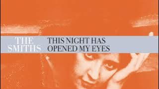 The Smiths - This Night Has Opened My Eyes