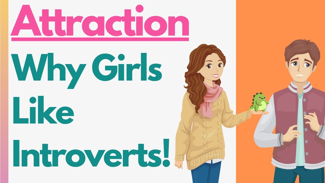 Why do girls like introvert guys?