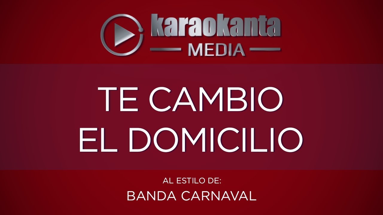entretenimentos em ingles Karaokanta - Banda Carnaval - Te cambio el domicilio