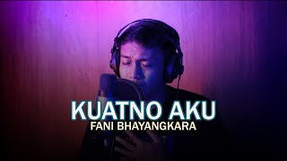 Kuatno Aku - Denny Caknan ft Ilux Cover Akustik by Fani bhayangkara X Wiby Music