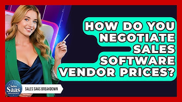 How Do You Negotiate Sales Software Vendor Prices? - Sales Saas Breakdown