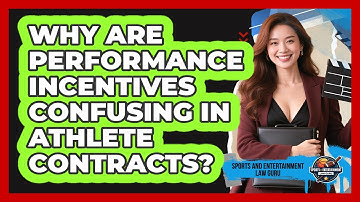 Why Are Performance Incentives Confusing In Athlete Contracts? - Sports and Entertainment Law Guru