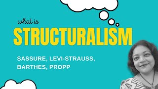 Understanding Structuralism: Sassure, Levi-Strauss, Barthes, Propp