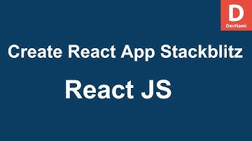 React How to Create React App using StackBlitz