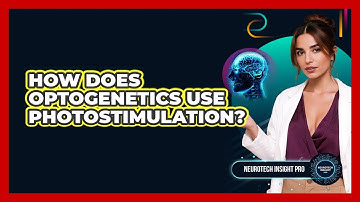 How Does Optogenetics Use Photostimulation? - Neurotech Insight Pro