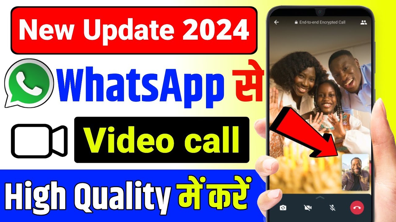 Whatsapp Par High Quality Mein Video Call Kaise Kare Whatsapp Video whatsapp-par-high-quality-mein-video-call-kaise-kare-whatsapp-video