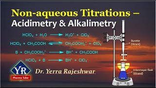 Non aqueous Titrations - Acidimetry & Alkalimetry | YR Pharma Tube | Dr. Yerra Rajeshwar