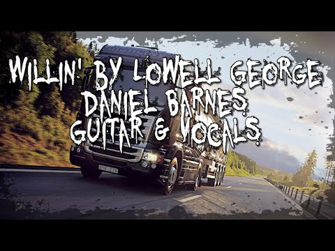 Willin' by Lowell George Played by Daniel Barnes