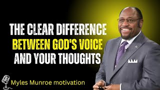 The Clear Difference Between God’s Voice and Your Thoughts | Find True Inner Guidance | Myles Munroe