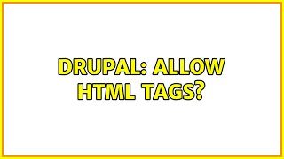 Drupal: Allow html tags?