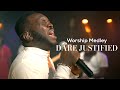 WORSHIP MEDLEY / DARE JUSTIFIED