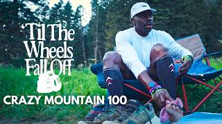 Til the Wheels Fall Off | Crazy Mountain 100 Race Day Documentary | Dead Last Part 3 of 3