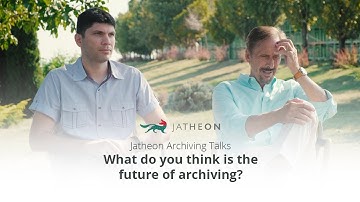 Jatheon Archiving Talks - The Future of Archiving