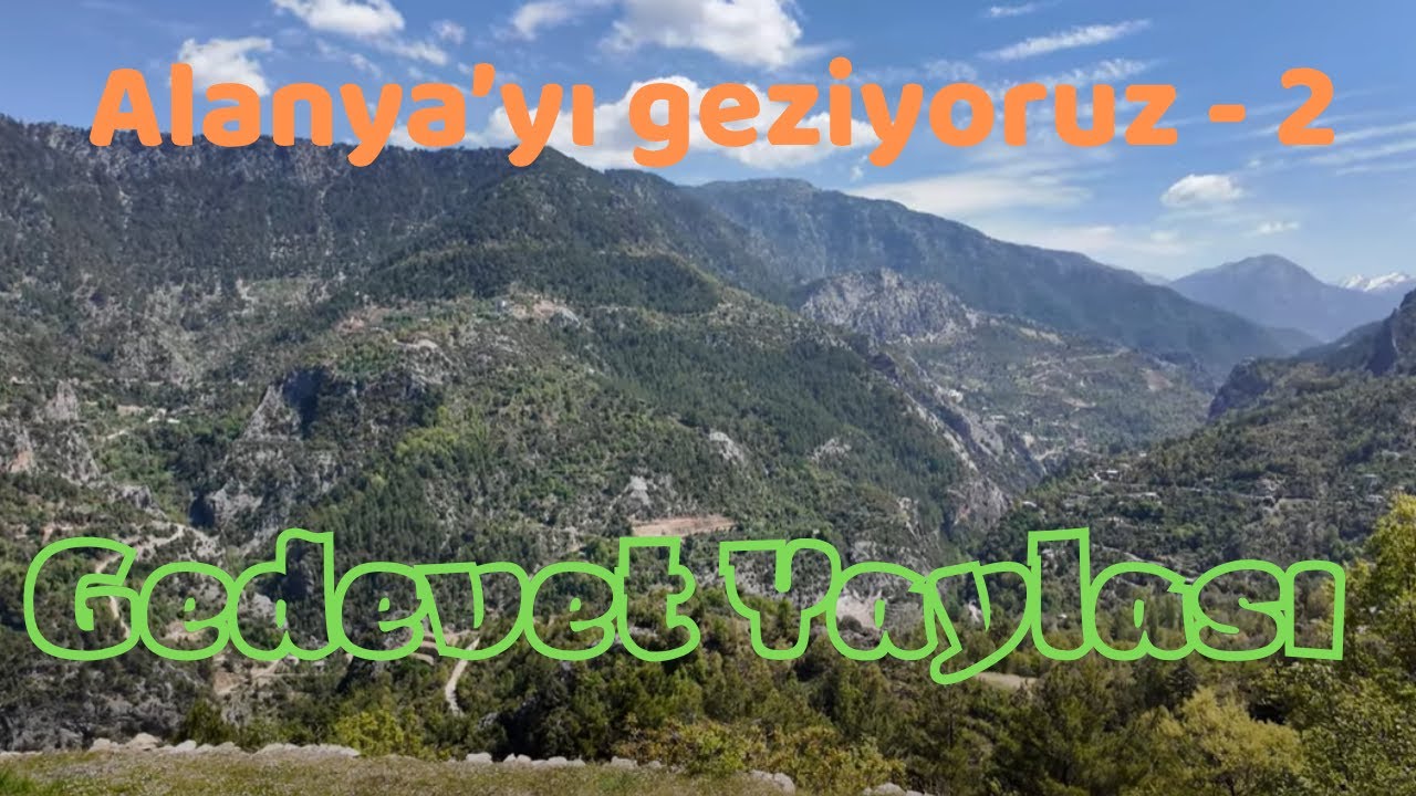Alanya'yı geziyoruz   2  (Gedevet Yaylası)  (Gedevet Plateau)