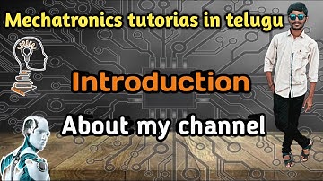 Mechatronics tutorials in telugu ll Mechatronics Subjects/Classes in Telugu l My Introduction Video