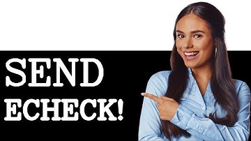 How To Send An Echeck To Someone (2025)
