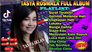 SURAT TERAKHIR - TASYA ROSMALA FULL ALBUM TERBARU 2021 I DANGDUT KOPLO TERPOPULER