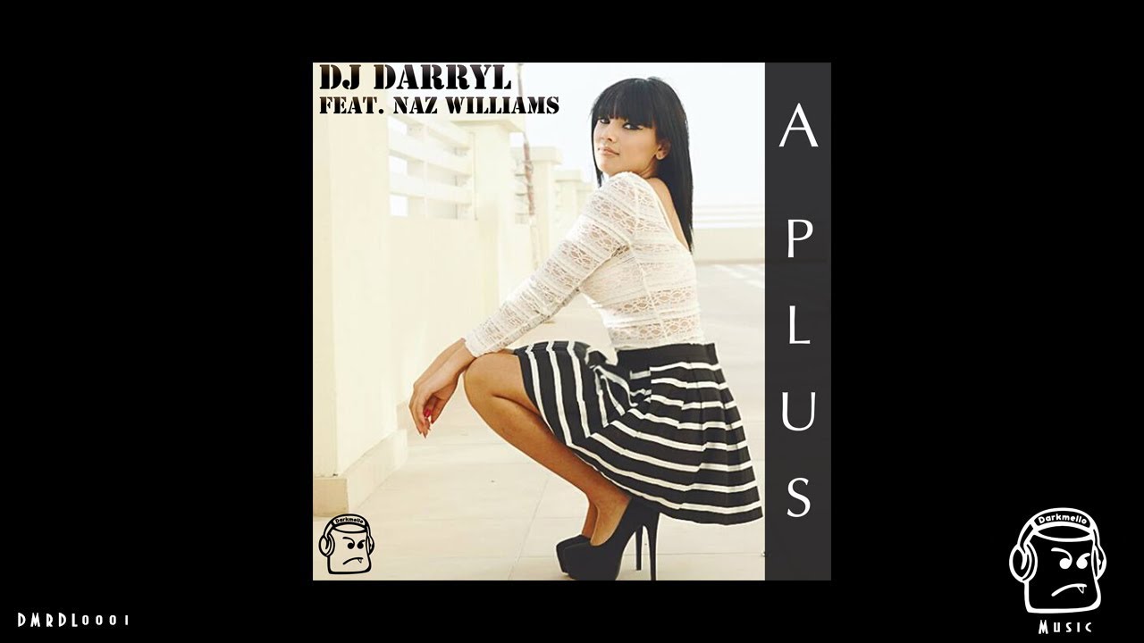 Dj Darryl SA: A Plus (feat. Naz Williams)