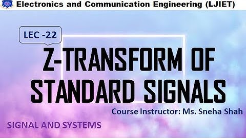 Session 22_SS_Z-Transform of Standard Signals_Part 2