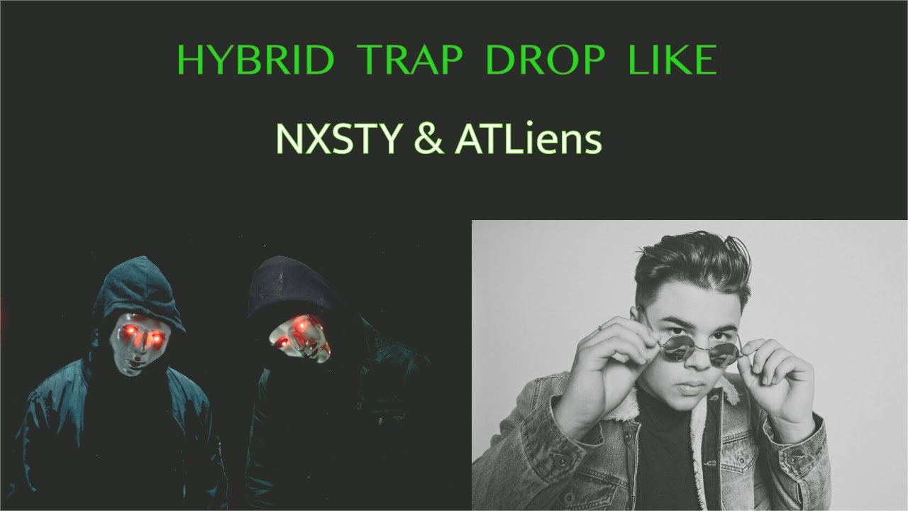 How to: Hybrid Trap Drop Like Nxsty & ATLiens(Free FLP)