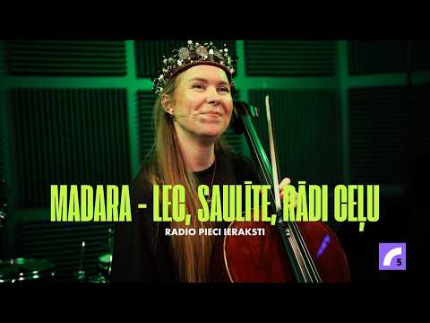 MADARA - Lec, saulīte, rādi ceļu | Radio Pieci ieraksti