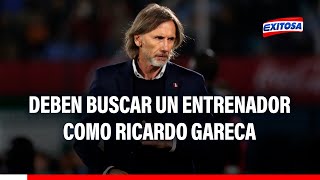 ??Juan Reynoso: FPF debe buscar un entrenador con el perfil de Ricardo Gareca, según Óscar Paz