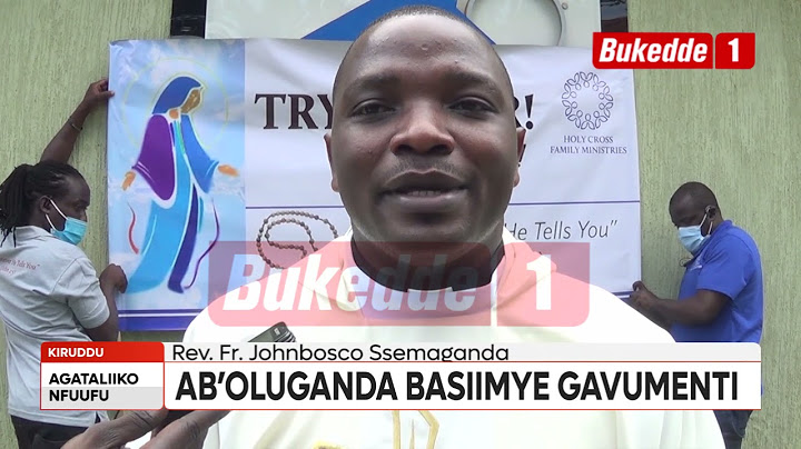 Agataliikonfuufu:  Ab'oluganda basiimye Gavumenti.