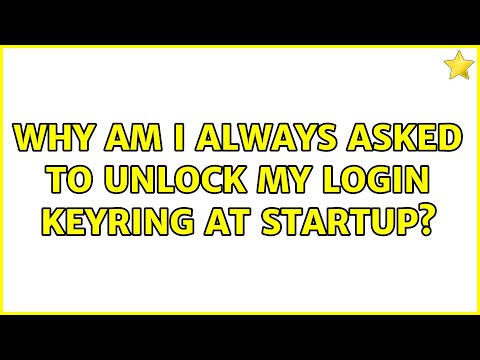 Why am I always asked to unlock my login keyring at startup? (3 Solutions!!)