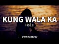Kung Wala Ka - Hale (Lyrics)🎶