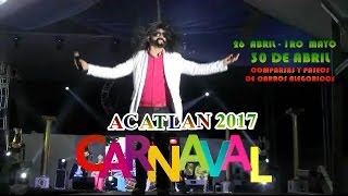 Carnaval Acatlán Veracruz 2017 del 26 de abril al 1ro de mayo.