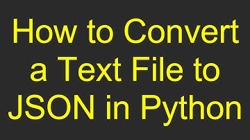 How to Convert a Text File to JSON in Python