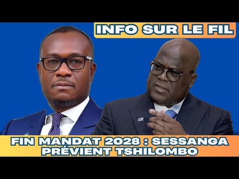 INFO SUR LE FIL SESSANGA PRÉVIENT TSHILOMBO PLUS QUE 1100 JOURS POUR DÉGAGER  INFO SUR LE FIL SESSANGA PRÉVIENT TSHILOMBO PLUS QUE 1100 JOURS POUR DÉGAGER