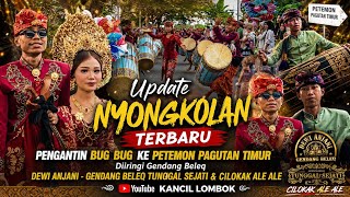 UPDATE NYONGKOLAN TERBARU PENGANTIN BUG BUG KE PETEMON PAGUTAN MATARAM DIIRINGI 3 KESENIAN LOMBOK 