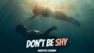 Don't Be Shy - Hardstyle Germany