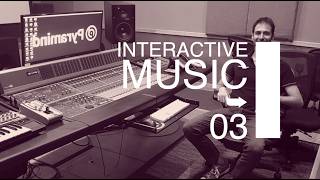 Wwise - Interactive Music - 03 - Aymeric Desmots - Audiokinetic