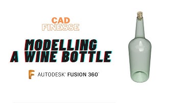 Fusion 360 for beginners-Modelling a Wine Bottle
