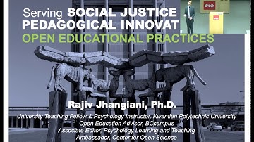 Serving Social Justice & Pedagogical Innovation with Open Education Practices - Dr. Rajiv Jhangiani
