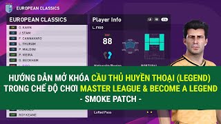 [PES 2020] Hướng dẫn thêm cầu thủ huyền thoại vào Master League và BAL với SmokePatch