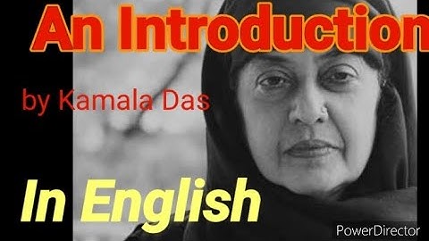 An Introduction poem by Kamala das in English summary explanation and full analysis