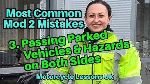 Most Common Mod 2 Mistakes [3. Passing parked vehicles & hazards on both sides]