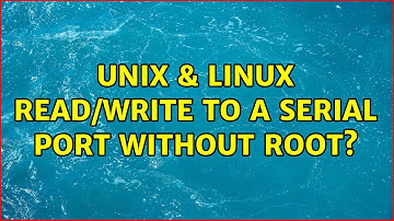 Unix & Linux: Read/Write to a Serial Port Without Root? (3 Solutions!!)