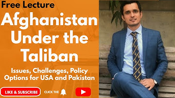 Afghanistan Under the Taliban | Issues, Challenges, Policy Options for the USA & Pak