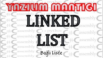 Linked List (Bağlı Listeler) (C Dili Üzerinde)