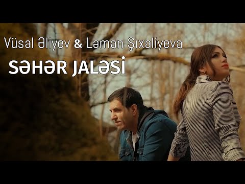 Vusal Eliyev & Leman Sixaliyeva - Seher Jalesi ( Yeni Klip 2021 )