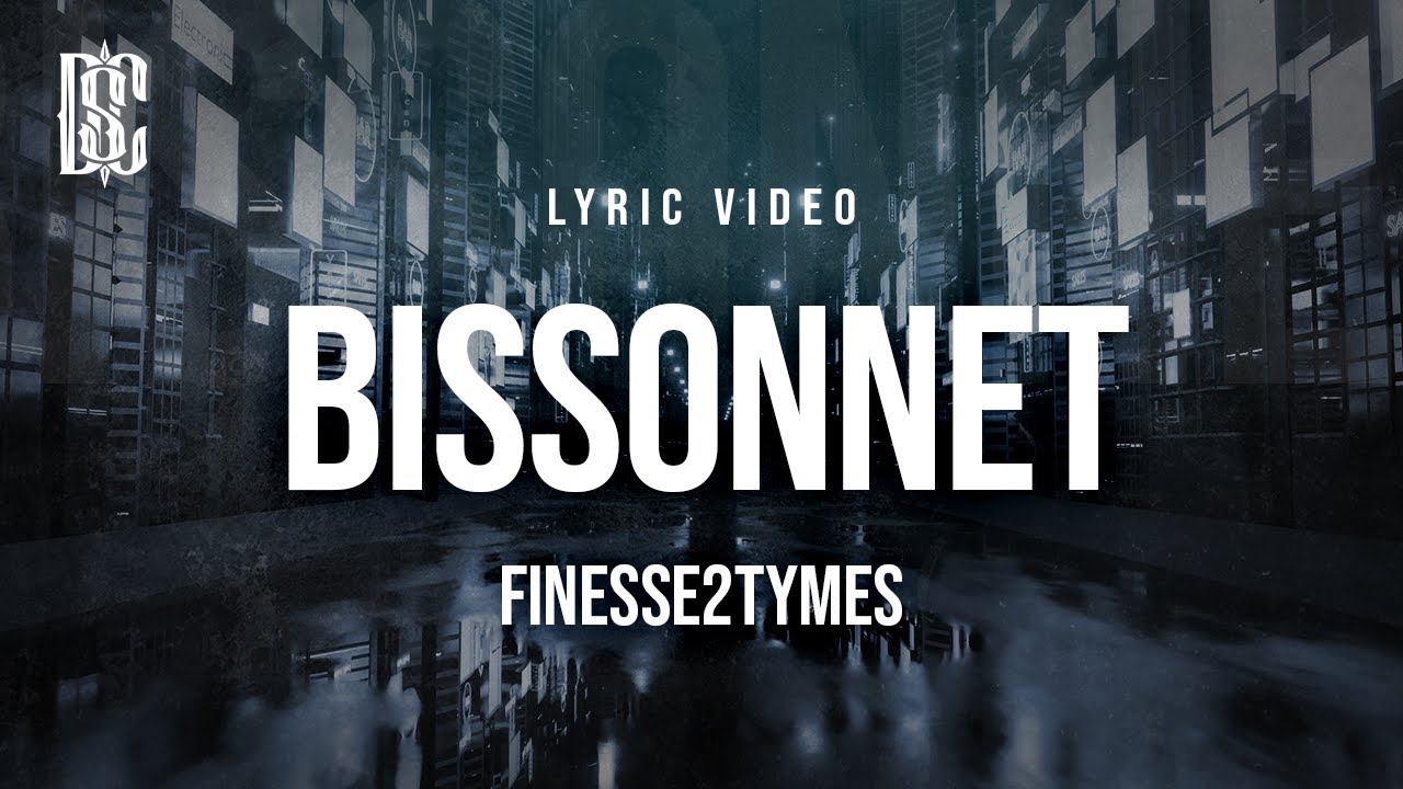 Finesse2Tymes - Bissonnet | Lyrics