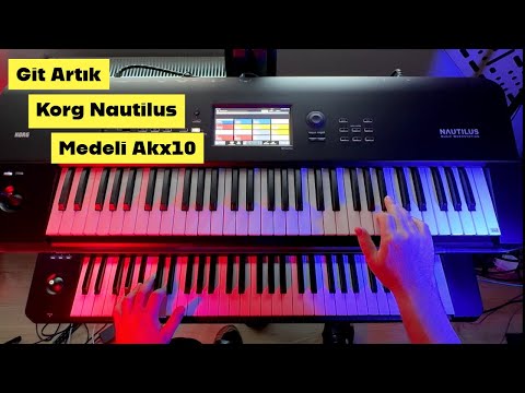 Hakan Çebi Git Artık Medeli AKX10 Korg Nautilus Korgnautilus Medeliakx10 Hakançebi 