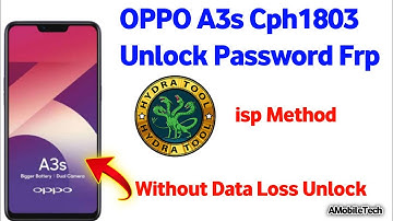 OPPO A3s (CPh1803) Unlock password Frp Hydra Tool Isp method| Hard reset A3s