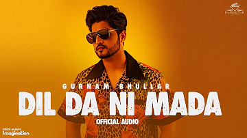 Dil Da Ni Mada | Gurnam Bhullar | Imagination (Full Album) | Vicky Dhaliwal | Punjabi Song 2023