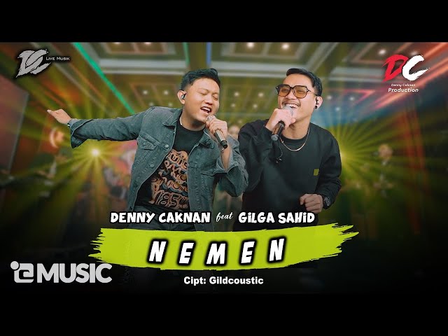 DENNY CAKNAN FEAT. GILGA SAHID - NEMEN (OFFICIAL LIVE MUSIC) - DC MUSIK class=