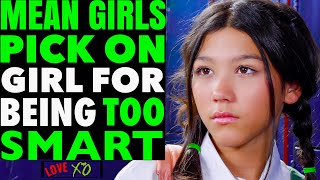 Mean Girl PICKS On Girl For Being SMART, She Instantly Regrets it | LOVE XO
